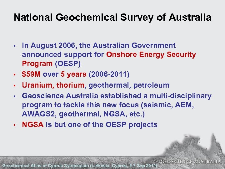 National Geochemical Survey of Australia • • • In August 2006, the Australian Government
