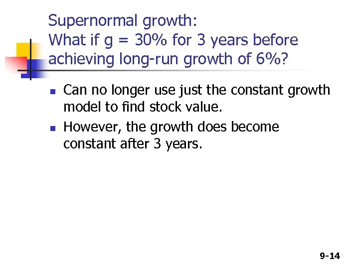 Supernormal growth: What if g = 30% for 3 years before achieving long-run growth