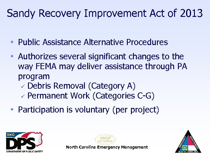 Sandy Recovery Improvement Act of 2013 • Public Assistance Alternative Procedures • Authorizes several
