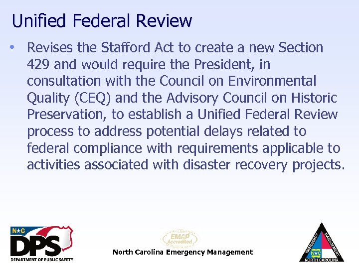 Unified Federal Review • Revises the Stafford Act to create a new Section 429