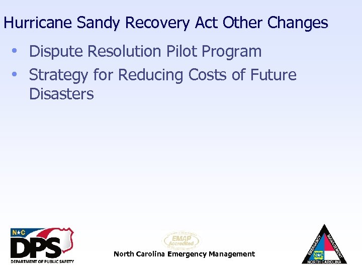 Hurricane Sandy Recovery Act Other Changes • Dispute Resolution Pilot Program • Strategy for