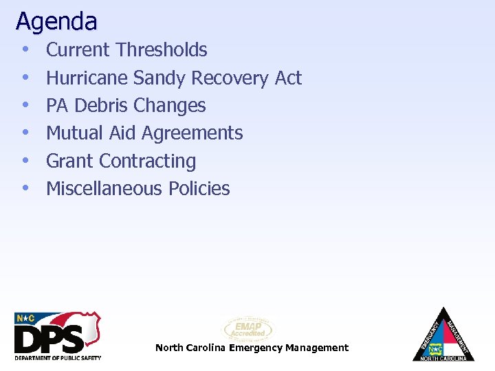 Agenda • • • Current Thresholds Hurricane Sandy Recovery Act PA Debris Changes Mutual
