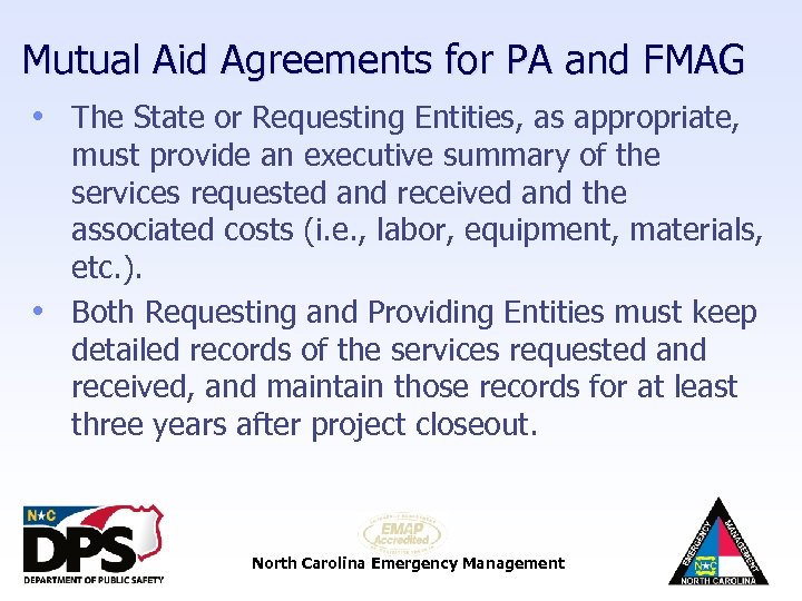 Mutual Aid Agreements for PA and FMAG • The State or Requesting Entities, as