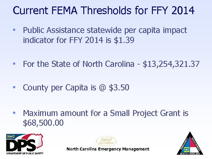 Current FEMA Thresholds for FFY 2014 • Public Assistance statewide per capita impact indicator