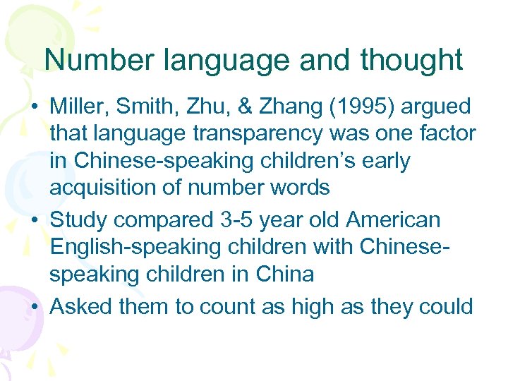 Number language and thought • Miller, Smith, Zhu, & Zhang (1995) argued that language