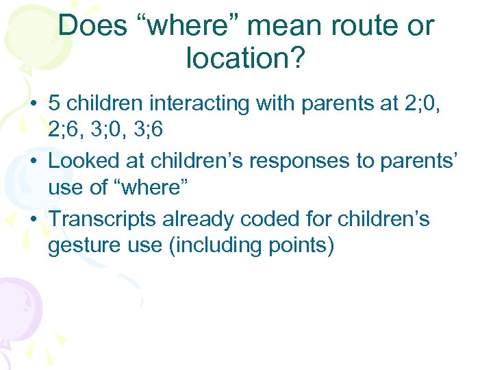 Does “where” mean route or location? • 5 children interacting with parents at 2;