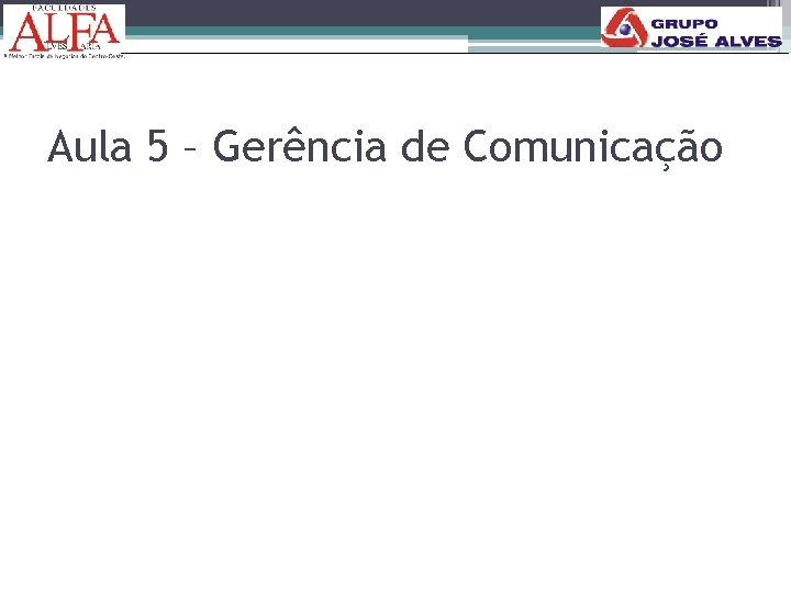 Aula 5 – Gerência de Comunicação 