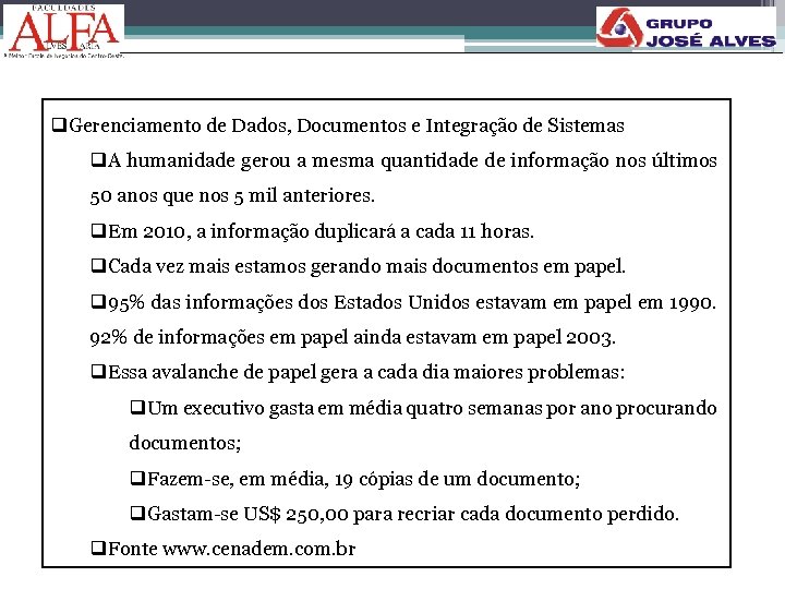 q. Gerenciamento de Dados, Documentos e Integração de Sistemas q. A humanidade gerou a