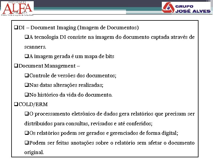 q. DI – Document Imaging (Imagem de Documentos) q. A tecnologia DI consiste na