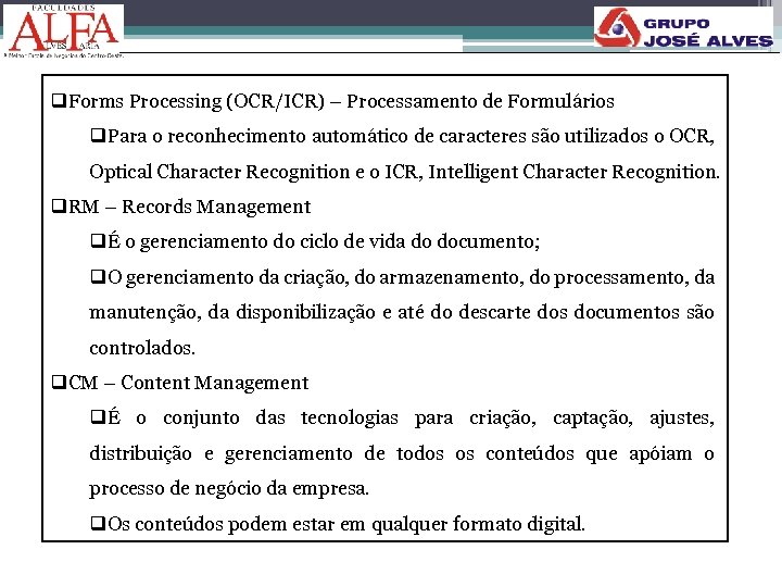 q. Forms Processing (OCR/ICR) – Processamento de Formulários q. Para o reconhecimento automático de