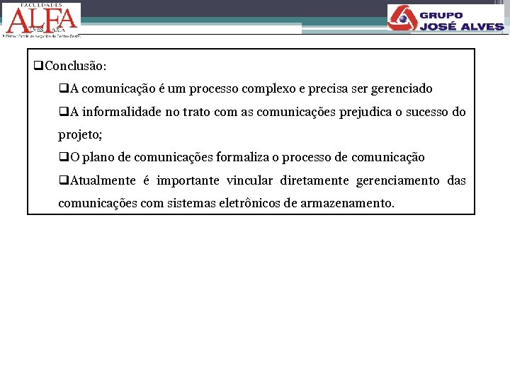 q. Conclusão: q. A comunicação é um processo complexo e precisa ser gerenciado q.