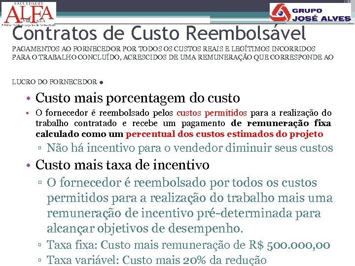 168 Contratos de Custo Reembolsável PAGAMENTOS AO FORNECEDOR POR TODOS OS CUSTOS REAIS E