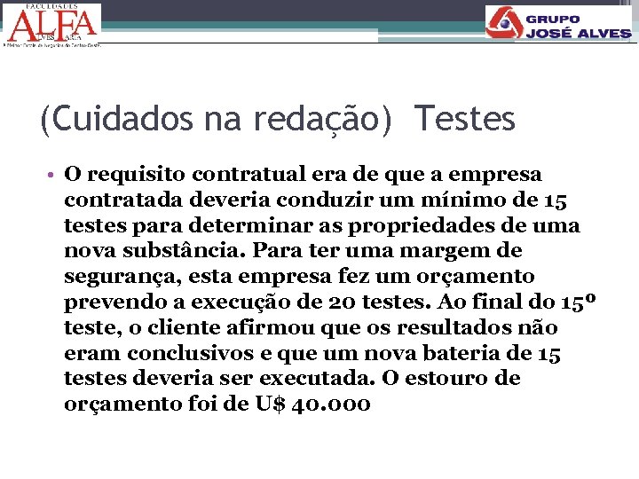 184 (Cuidados na redação) Testes • O requisito contratual era de que a empresa