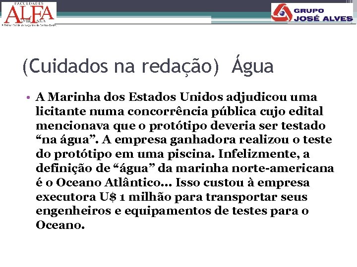 185 (Cuidados na redação) Água • A Marinha dos Estados Unidos adjudicou uma licitante