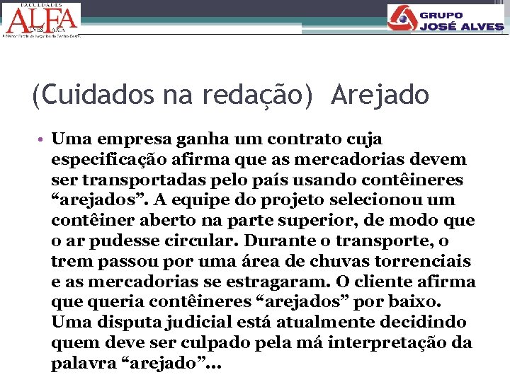 186 (Cuidados na redação) Arejado • Uma empresa ganha um contrato cuja especificação afirma