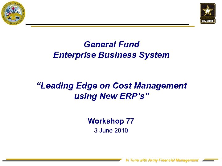 General Fund Enterprise Business System “Leading Edge on Cost Management using New ERP’s” Workshop