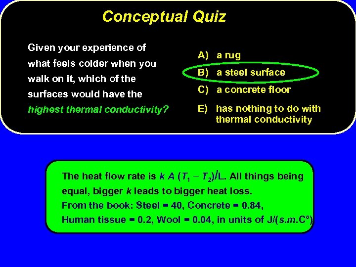 Conceptual Quiz Given your experience of what feels colder when you walk on it,