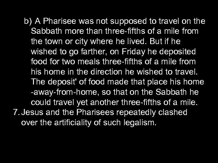 b) A Pharisee was not supposed to travel on the Sabbath more than three-fifths
