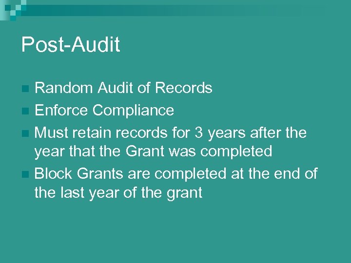 Post-Audit Random Audit of Records n Enforce Compliance n Must retain records for 3