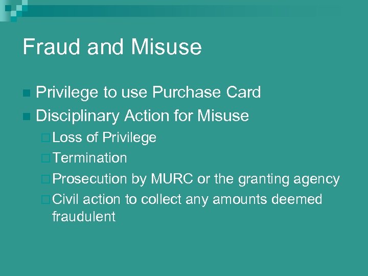 Fraud and Misuse Privilege to use Purchase Card n Disciplinary Action for Misuse n