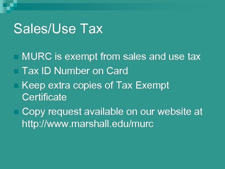 Sales/Use Tax MURC is exempt from sales and use tax n Tax ID Number