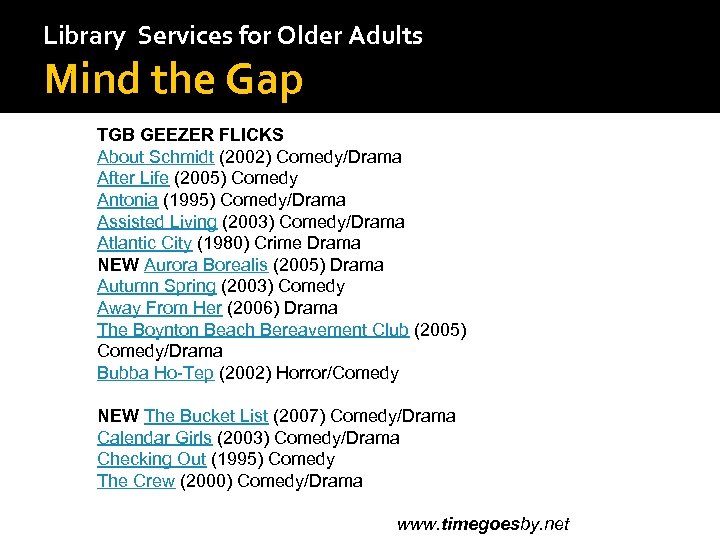 Library Services for Older Adults Mind the Gap TGB GEEZER FLICKS About Schmidt (2002)