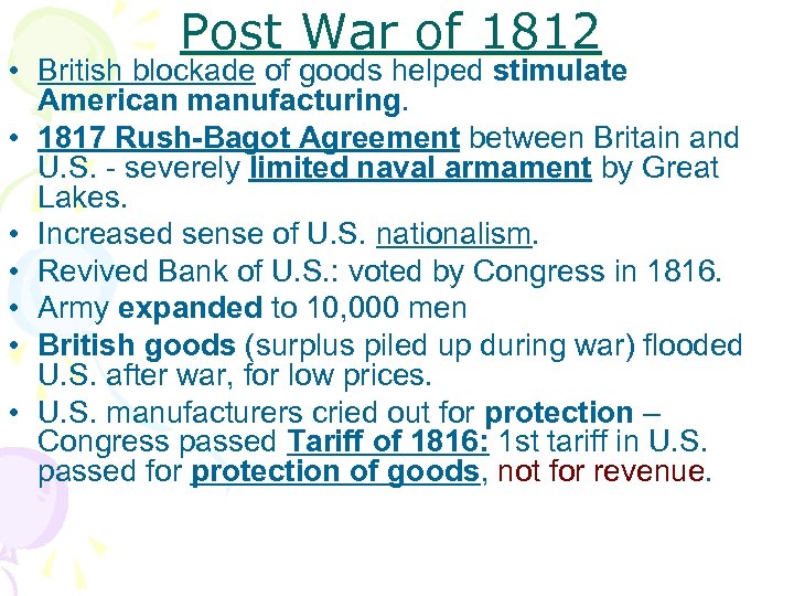 Post War of 1812 • British blockade of goods helped stimulate American manufacturing. •