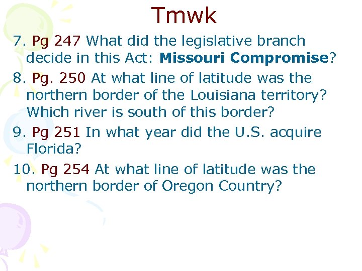 Tmwk 7. Pg 247 What did the legislative branch decide in this Act: Missouri