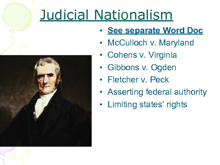 Judicial Nationalism • • See separate Word Doc Mc. Culloch v. Maryland Cohens v.