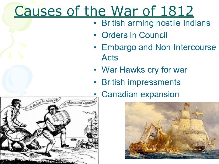 Causes of the War of 1812 • British arming hostile Indians • Orders in