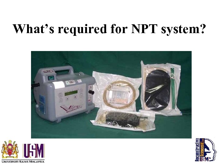 What’s required for NPT system? 