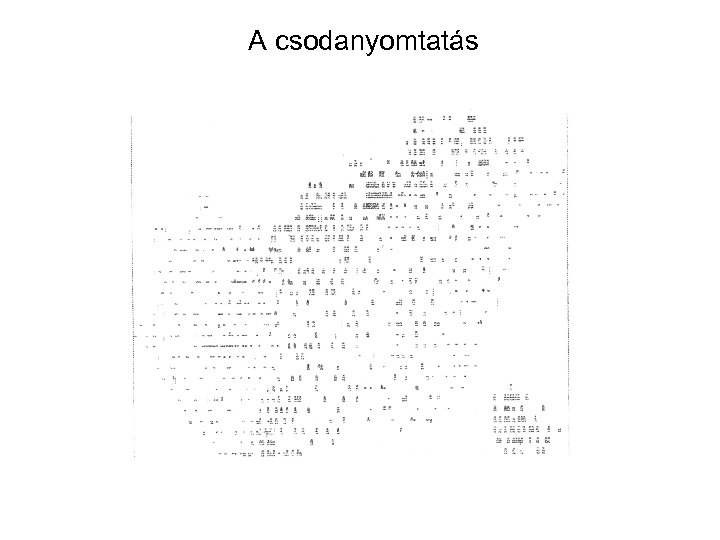 A csodanyomtatás 