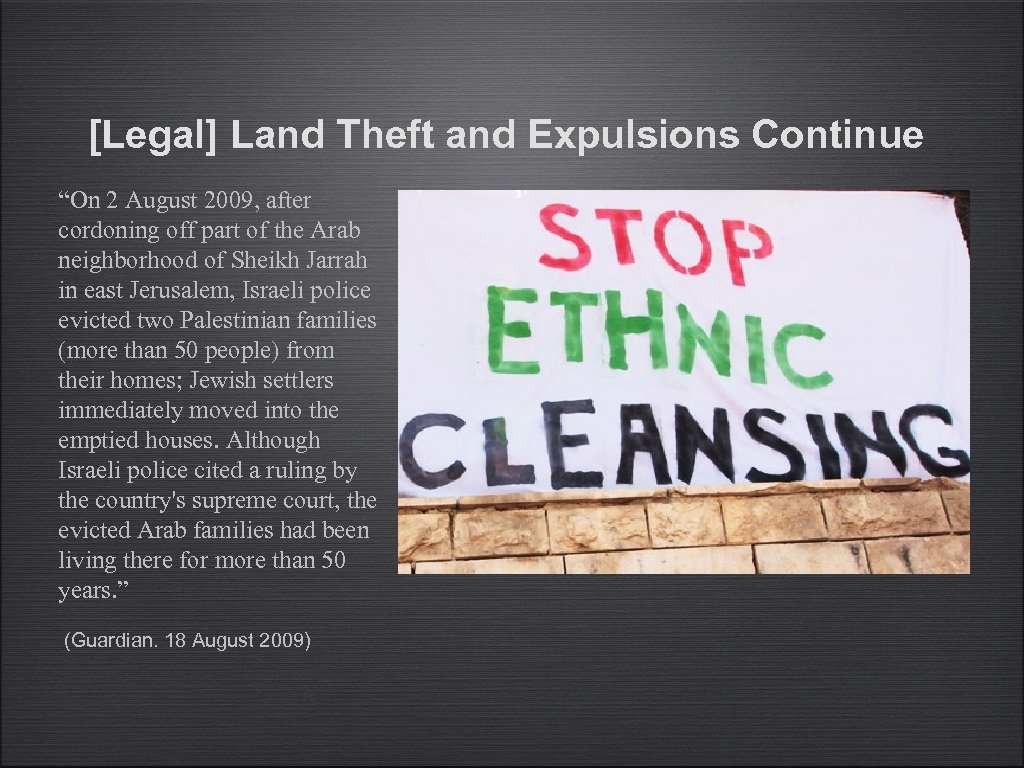 [Legal] Land Theft and Expulsions Continue “On 2 August 2009, after cordoning off part