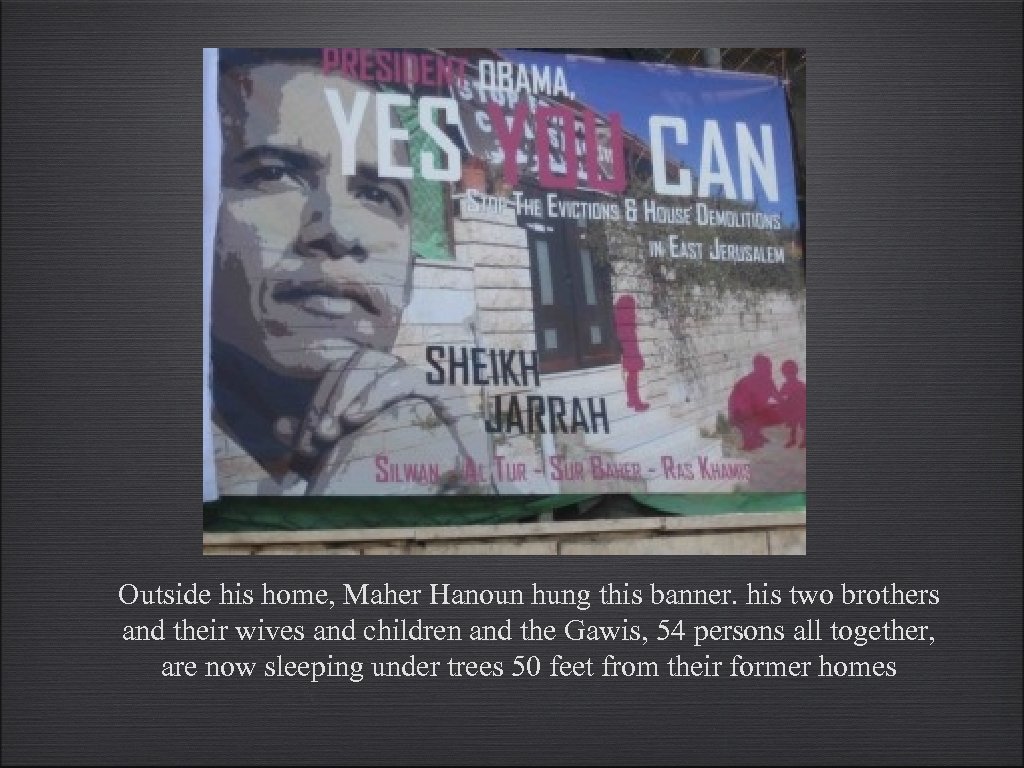 Outside his home, Maher Hanoun hung this banner. his two brothers and their wives