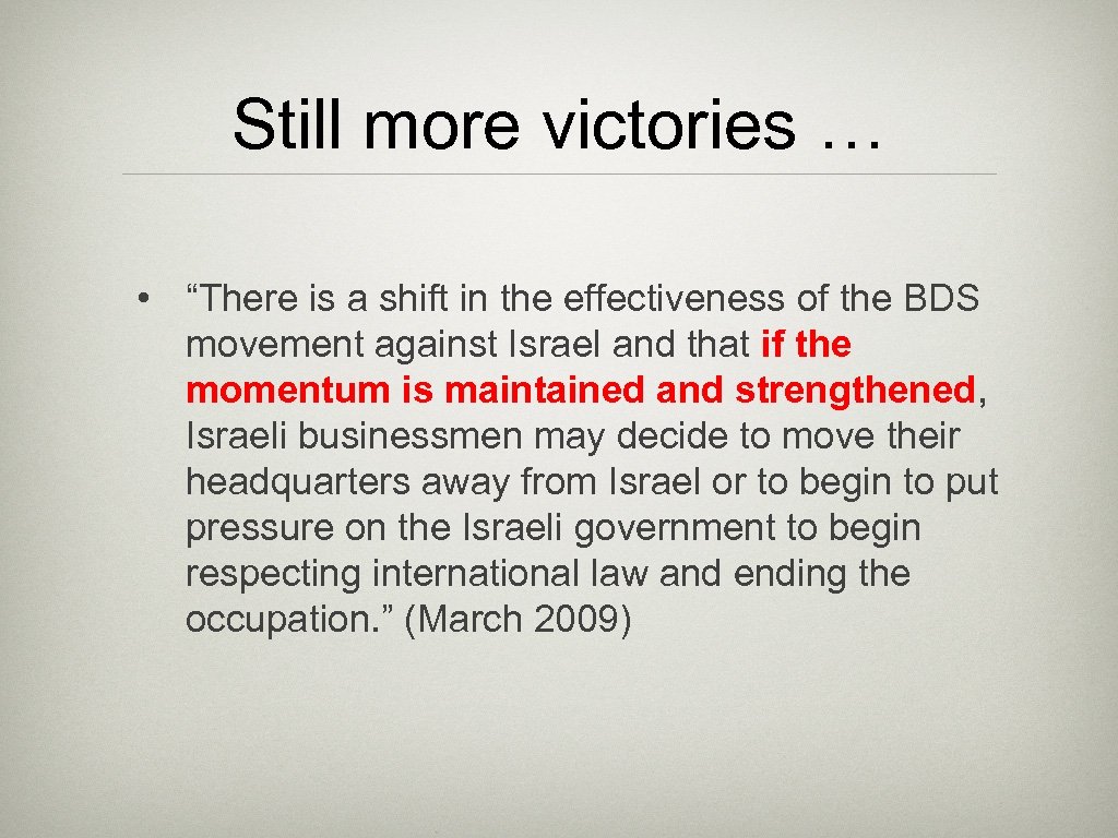 Still more victories … • “There is a shift in the effectiveness of the