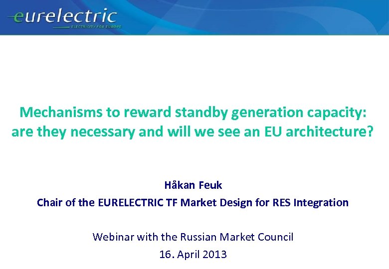 Mechanisms to reward standby generation capacity: are they necessary and will we see an
