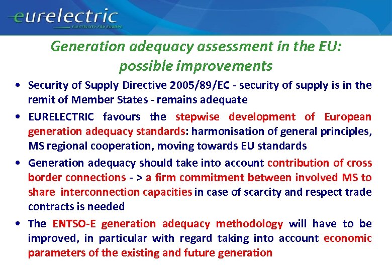 Generation adequacy assessment in the EU: possible improvements • Security of Supply Directive 2005/89/EC