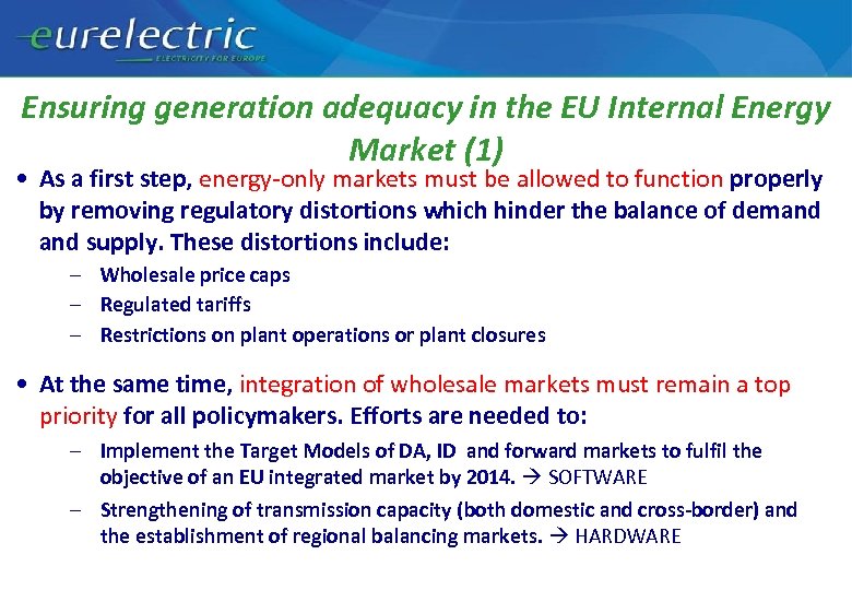 Ensuring generation adequacy in the EU Internal Energy Market (1) • As a first