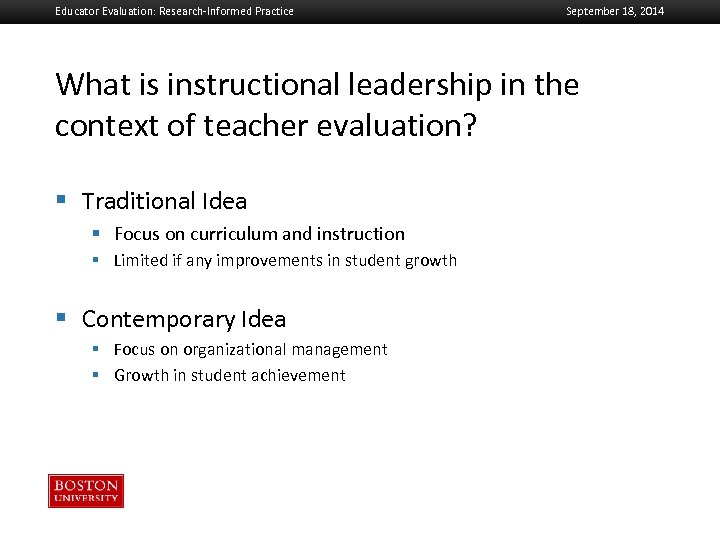 Educator Evaluation: Research-Informed Practice September 18, 2014 What is instructional leadership in the context