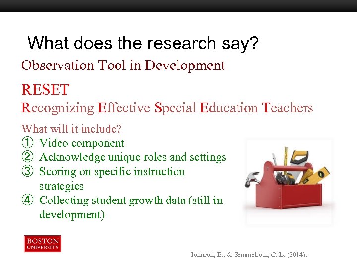 What does the research say? Observation Tool in Development Boston University Slideshow Title Goes