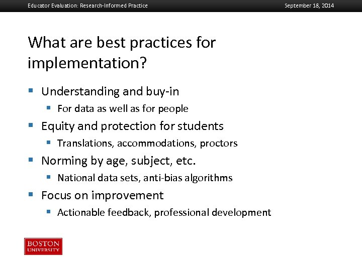 Educator Evaluation: Research-Informed Practice What are best practices for implementation? Boston University Slideshow Title