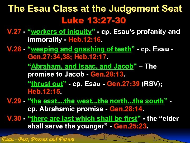 The Esau Class at the Judgement Seat Luke 13: 27 -30 V. 27 -