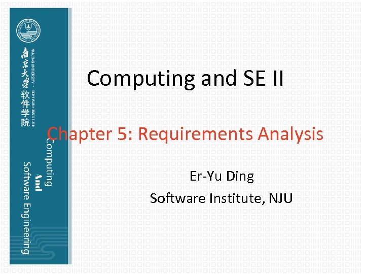 Computing and SE II Chapter 5: Requirements Analysis Er-Yu Ding Software Institute, NJU 