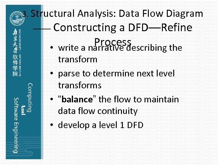 3. Structural Analysis: Data Flow Diagram —— Constructing a DFD—Refine Process • write a