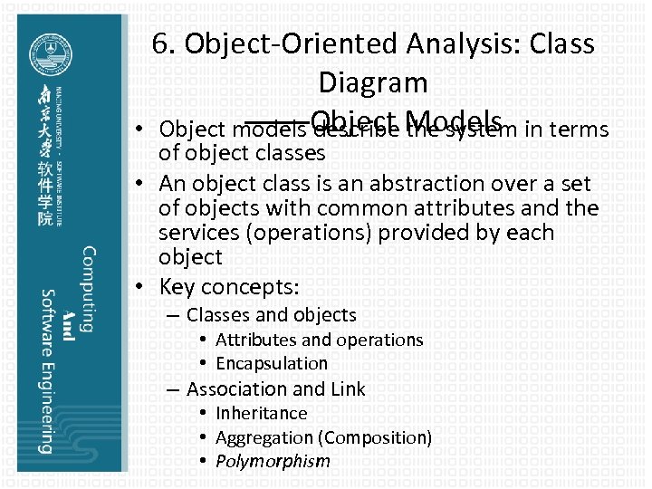 6. Object-Oriented Analysis: Class Diagram ——Object the system • Object models describe Models in