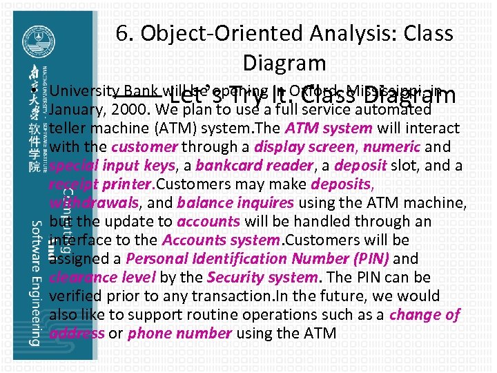  • 6. Object-Oriented Analysis: Class Diagram University Bank will be opening It. Class