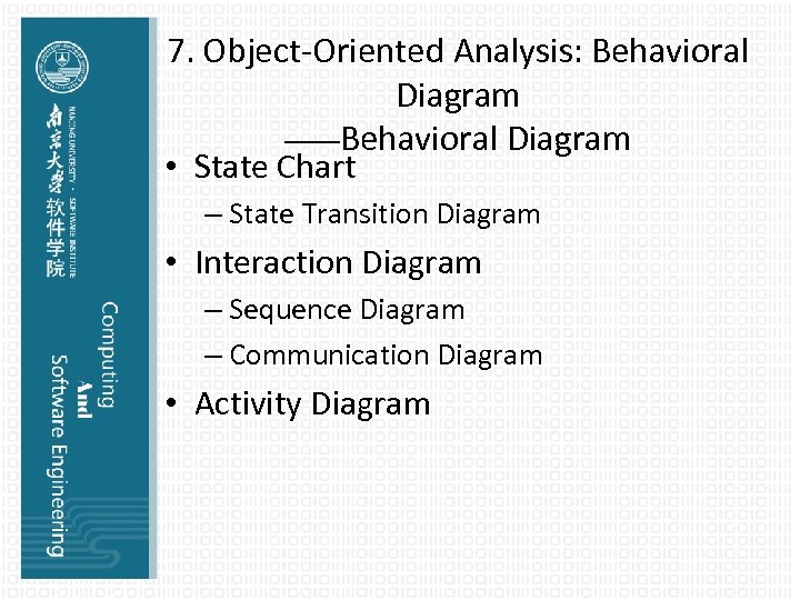 7. Object-Oriented Analysis: Behavioral Diagram ——Behavioral Diagram • State Chart – State Transition Diagram