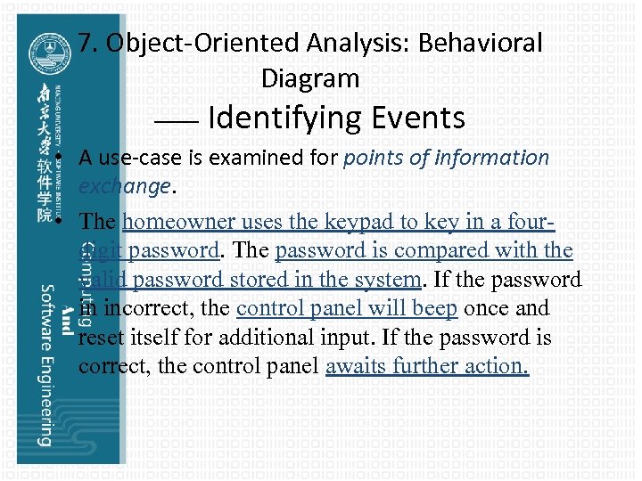 7. Object-Oriented Analysis: Behavioral Diagram —— Identifying Events • A use-case is examined for