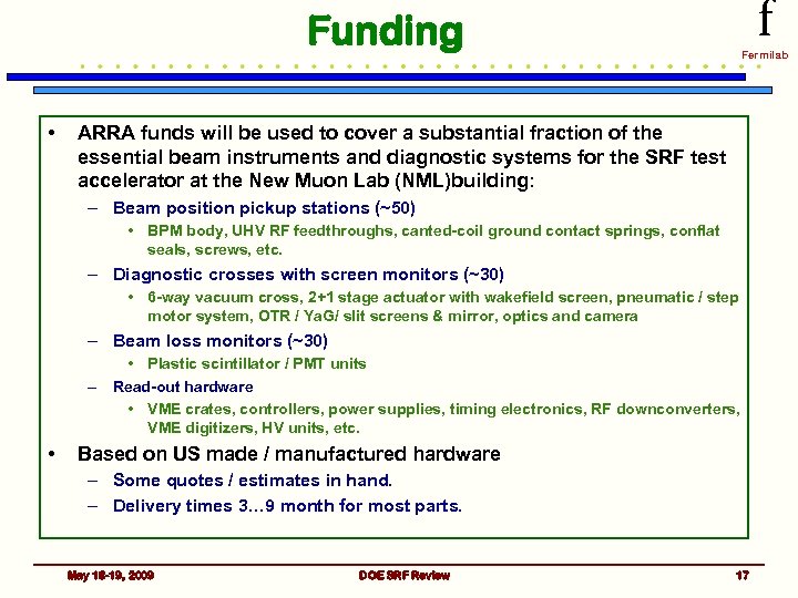 f Funding • Fermilab ARRA funds will be used to cover a substantial fraction