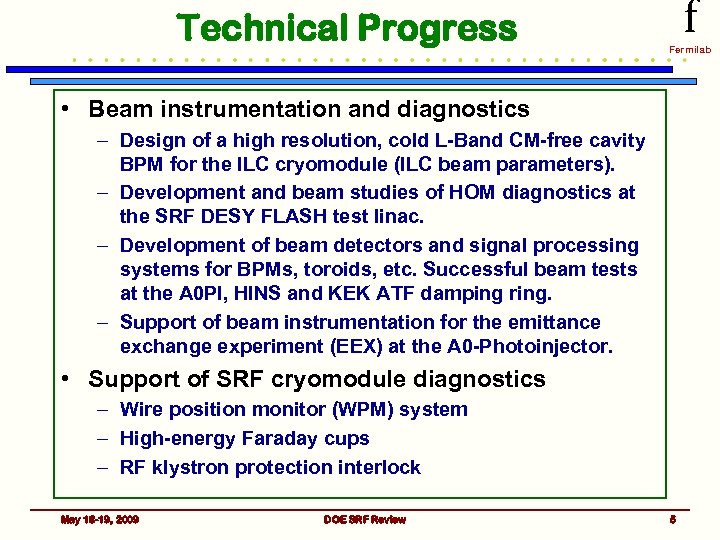 Technical Progress f Fermilab • Beam instrumentation and diagnostics – Design of a high